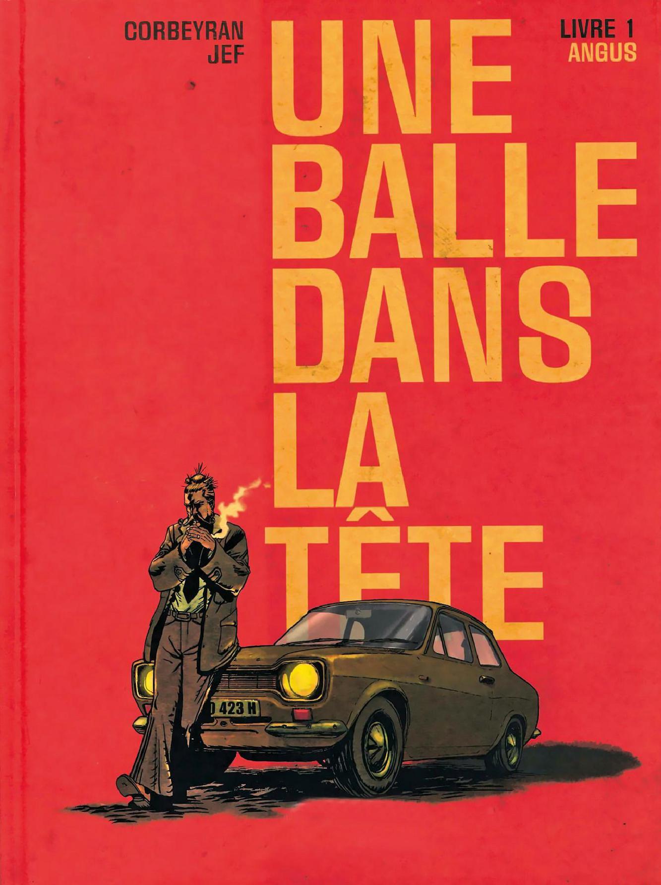 Une Balle Dans La Tete - T01