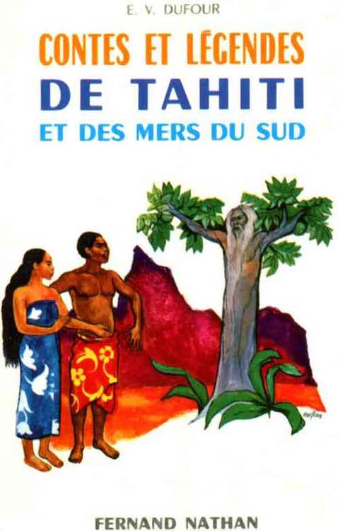 Contes et légendes de Tahiti et des mer du sud