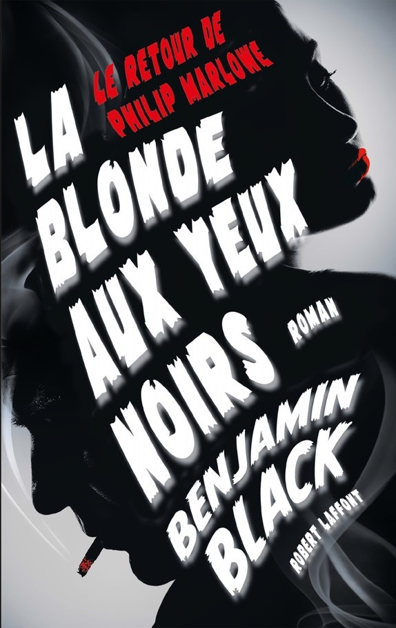 La Blonde aux yeux noirs: Le Retour de Philip Marlowe