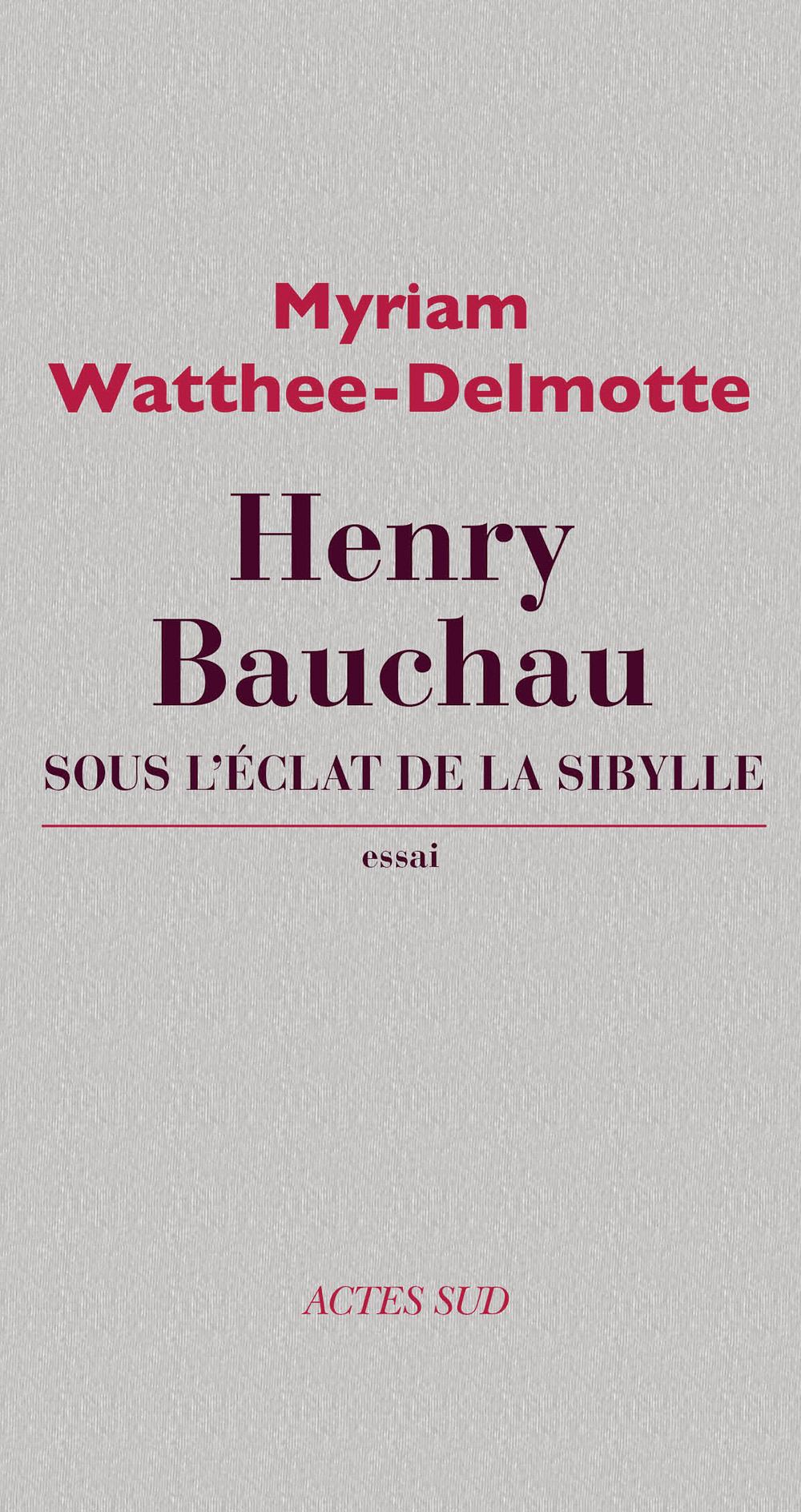 Henry Bauchau: Sous L'éclat De La Sibylle
