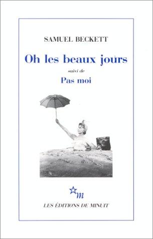 Oh les beaux jours suivi de Pas moi
