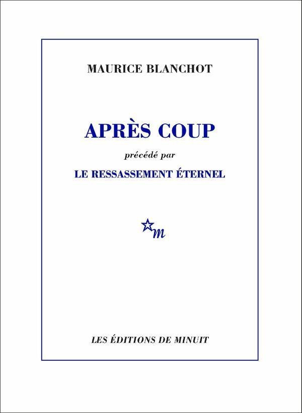 Après coup. précédé par Le Ressassement éternel