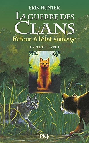 La guerre des clans tome 1: Retour à l'état sauvage