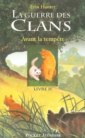 La guerre des clans tome 4: Avant la tempête