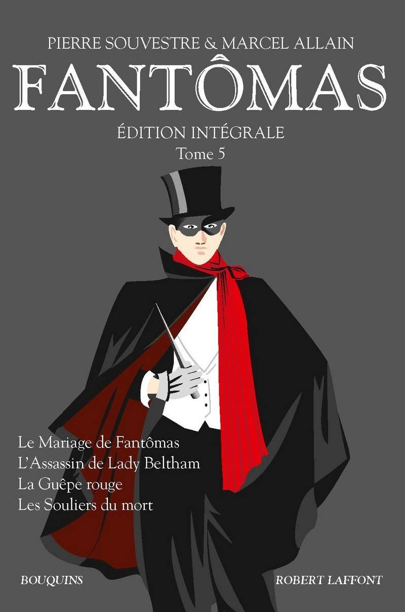 Fantômas - Tome 5: Le Mariage de Fantômas - L'Assassin de Lady Beltham - La Guêpe rouge - Les Souliers du mort