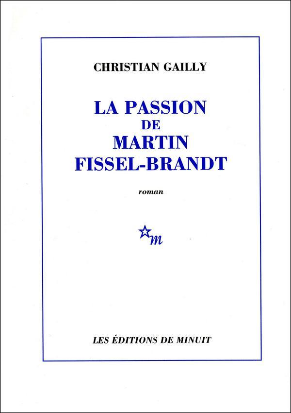 La Passion de Martin Fissel-Brandt