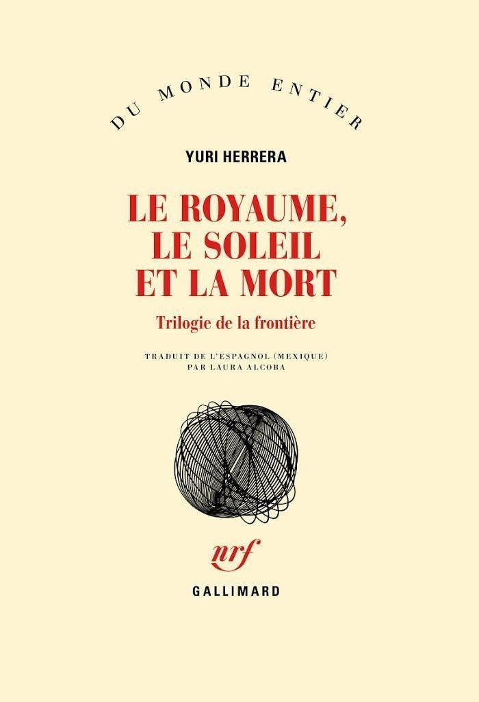 Le royaume, le soleil et la mort: Trilogie de la frontière