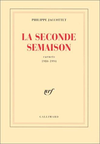 La seconde semaison: Carnets 1980-1994