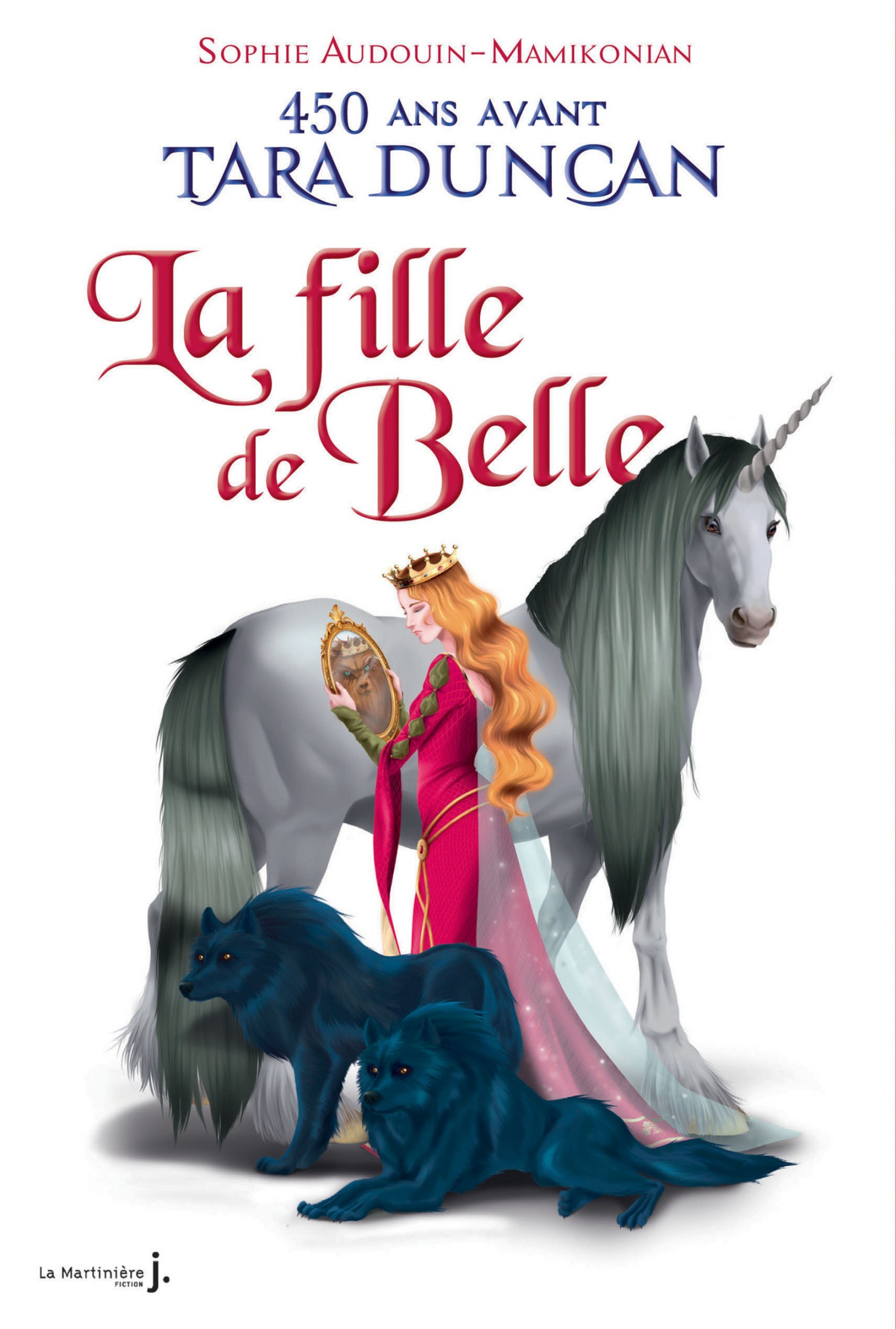 La Fille de Belle. 450 ans avant Tara Duncan: 450 ans avant la naissance de Tara Duncan…