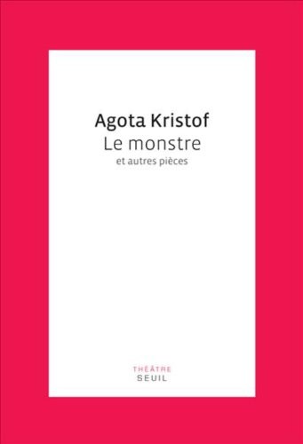 Le Monstre. Et autres pièces