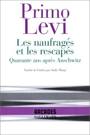 Les Naufragés et les rescapés: quarante ans après Auschwitz
