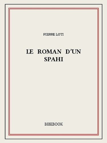 Le roman d’un spahi