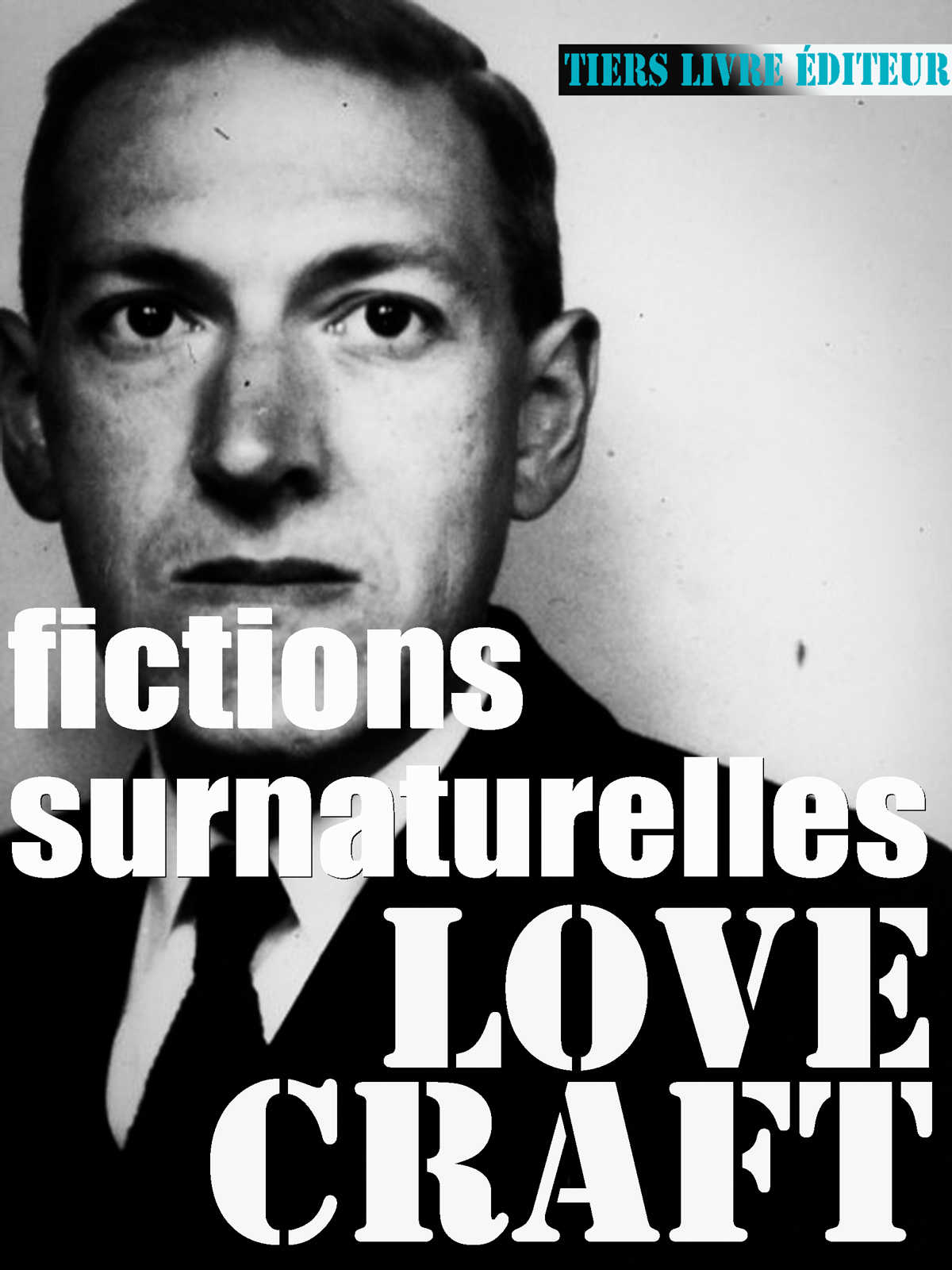 Fictions surnaturelles: 25 récits, romans & nouvelles (Lovecraft, nouvelle traduction par F. Bon)