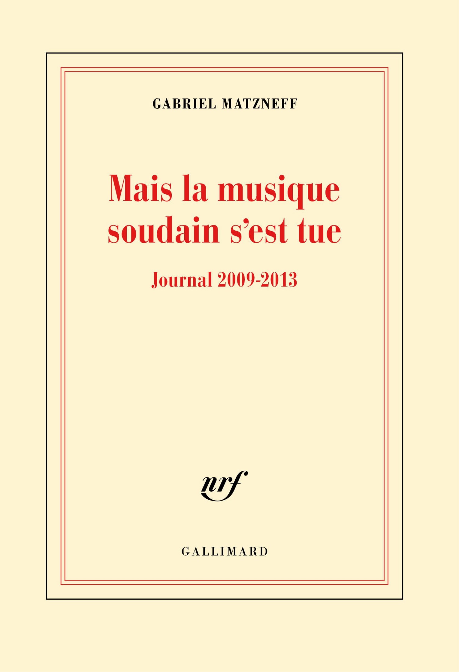 Mais La Musique Soudain S'est Tue. Journal 2009-2013