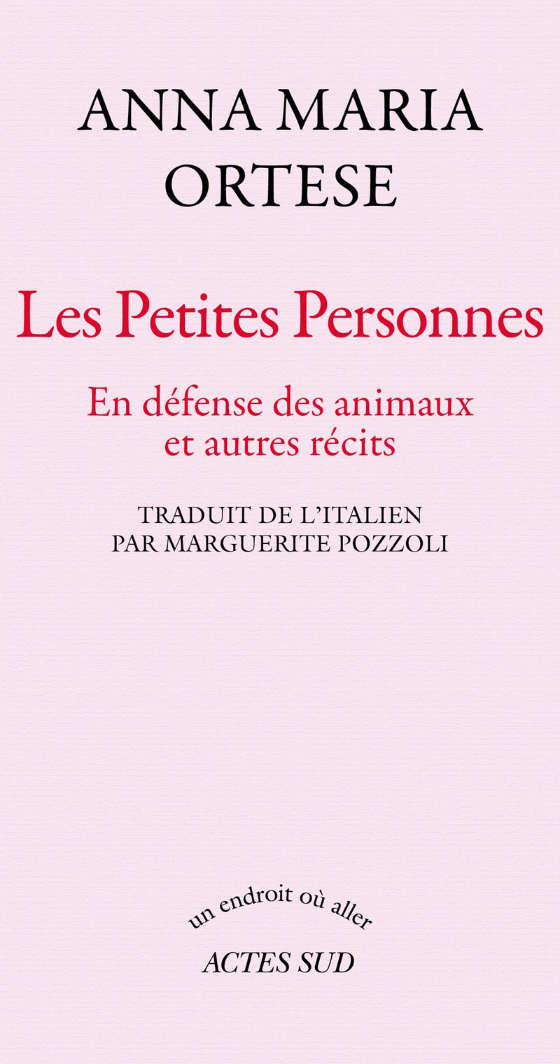 Les petites personnes: En défense des animaux et autres écrits