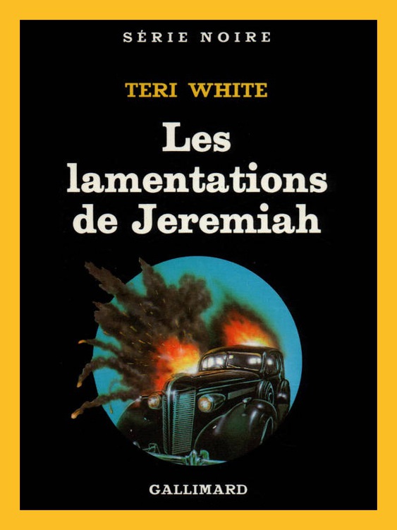 Policier/White,Teri//Les lamentations de Jeremiah - White,Teri