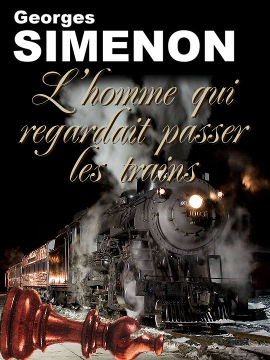 L'homme qui regardait passer les trains
