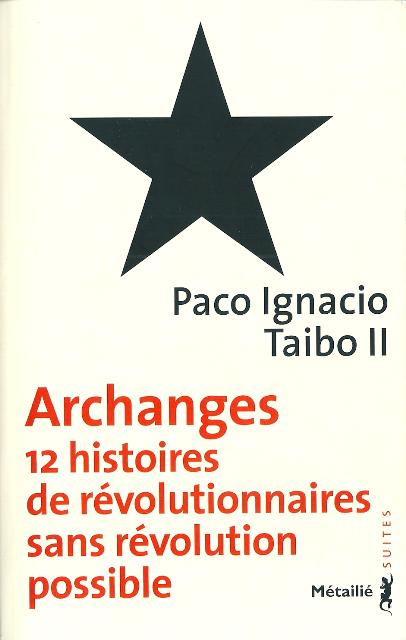 Archanges: Douze histoires de révolutionnaires sans révolution possible