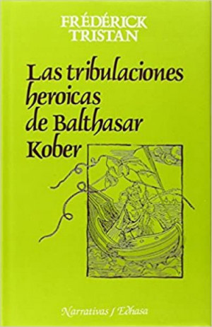 Tribulations Heroïques de Balthasar Kober