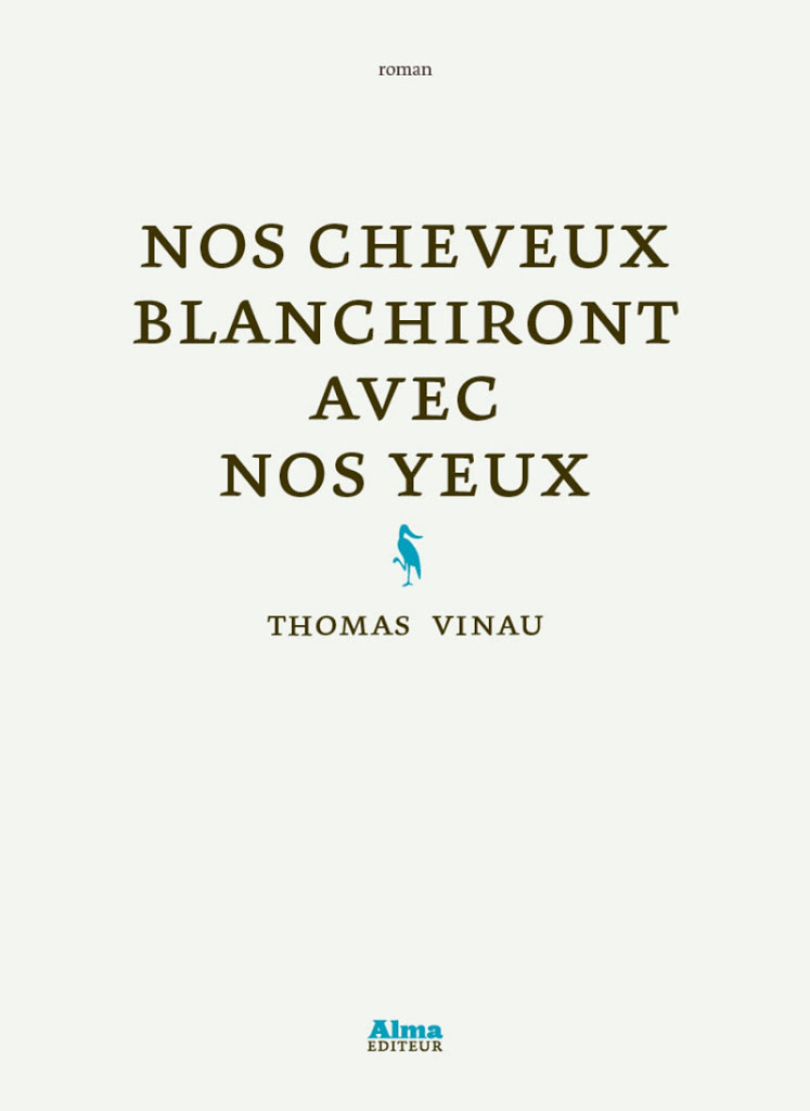 Nos cheveux blanchiront avec nos yeux