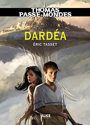 Thomas Passe-Mondes, Tome 1: Dardéa (EPOPEE)