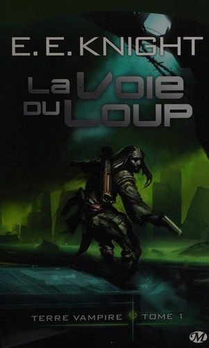 Terre Vampire, T1 : La Voie Du Loup