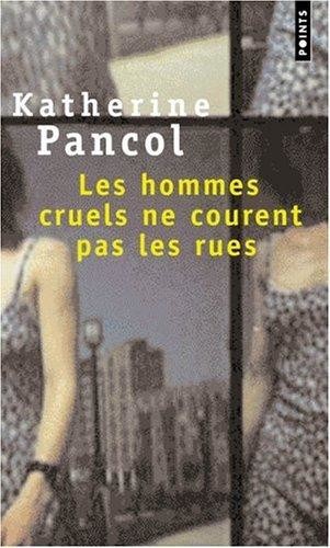 Les Hommes cruels ne courent pas les rues