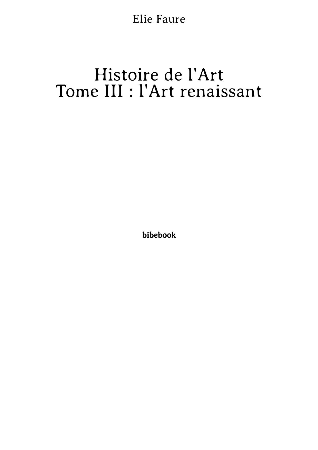 Histoire de l'Art - Tome III : l'Art renaissant