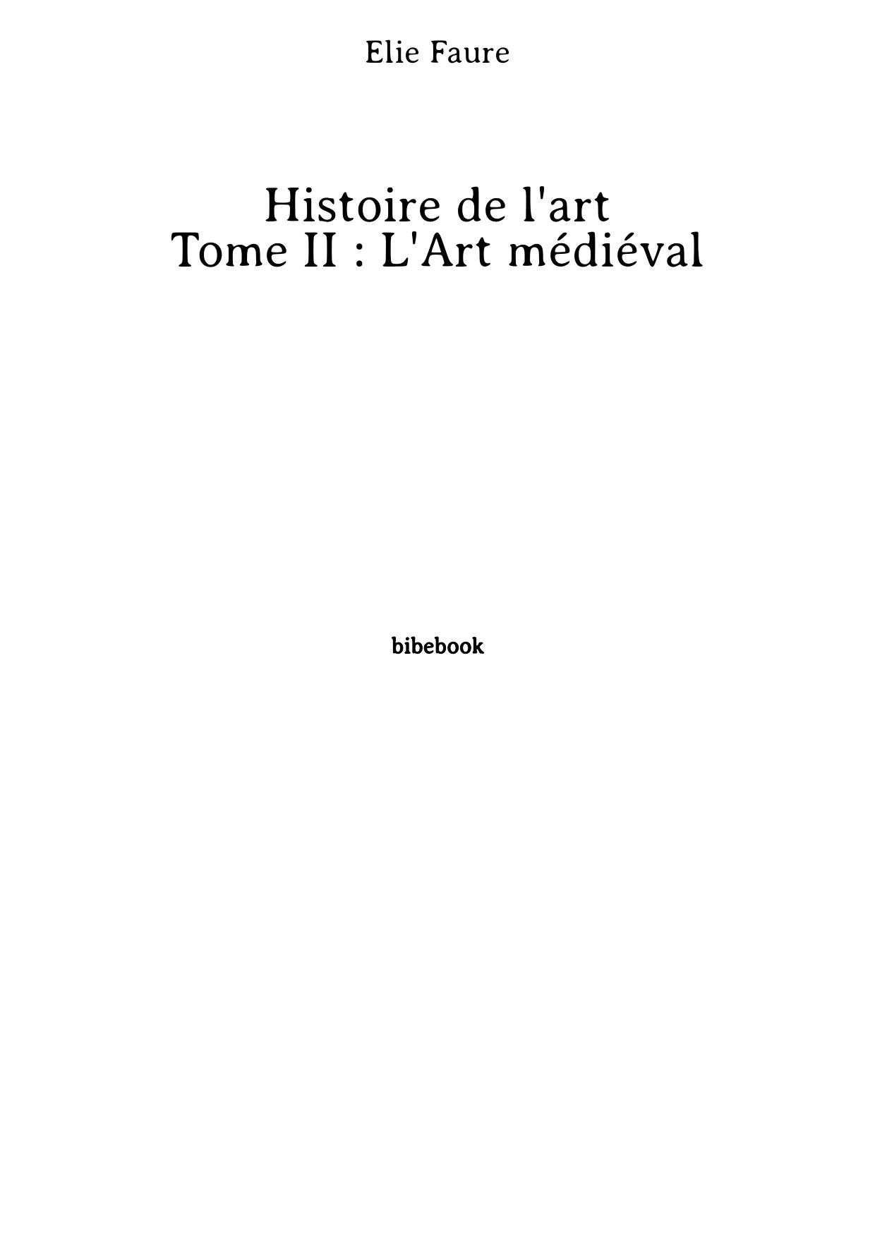 Histoire de l'art - Tome II : L'Art médiéval