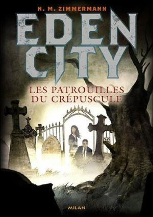 Eden City - Tome 2 - Les patrouilles du crépuscule