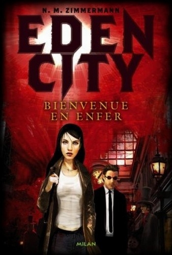 Eden City - Tome 1 - Bienvenue en enfer