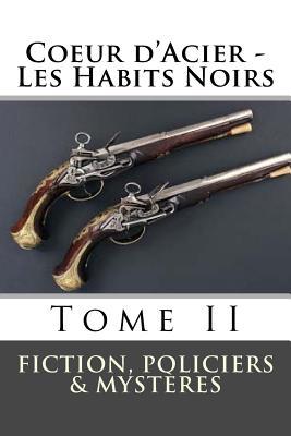 Coeur D'acier: Les Habits Noirs