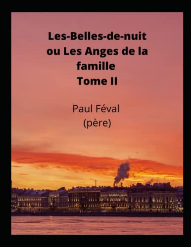 Les-Belles-de-nuit ou Les Anges de la famille - Tome II
