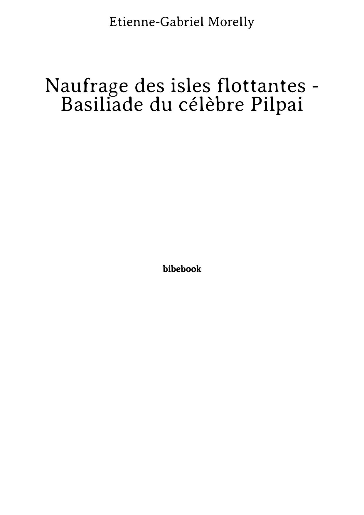 Naufrage des isles flottantes - Basiliade du célèbre Pilpai