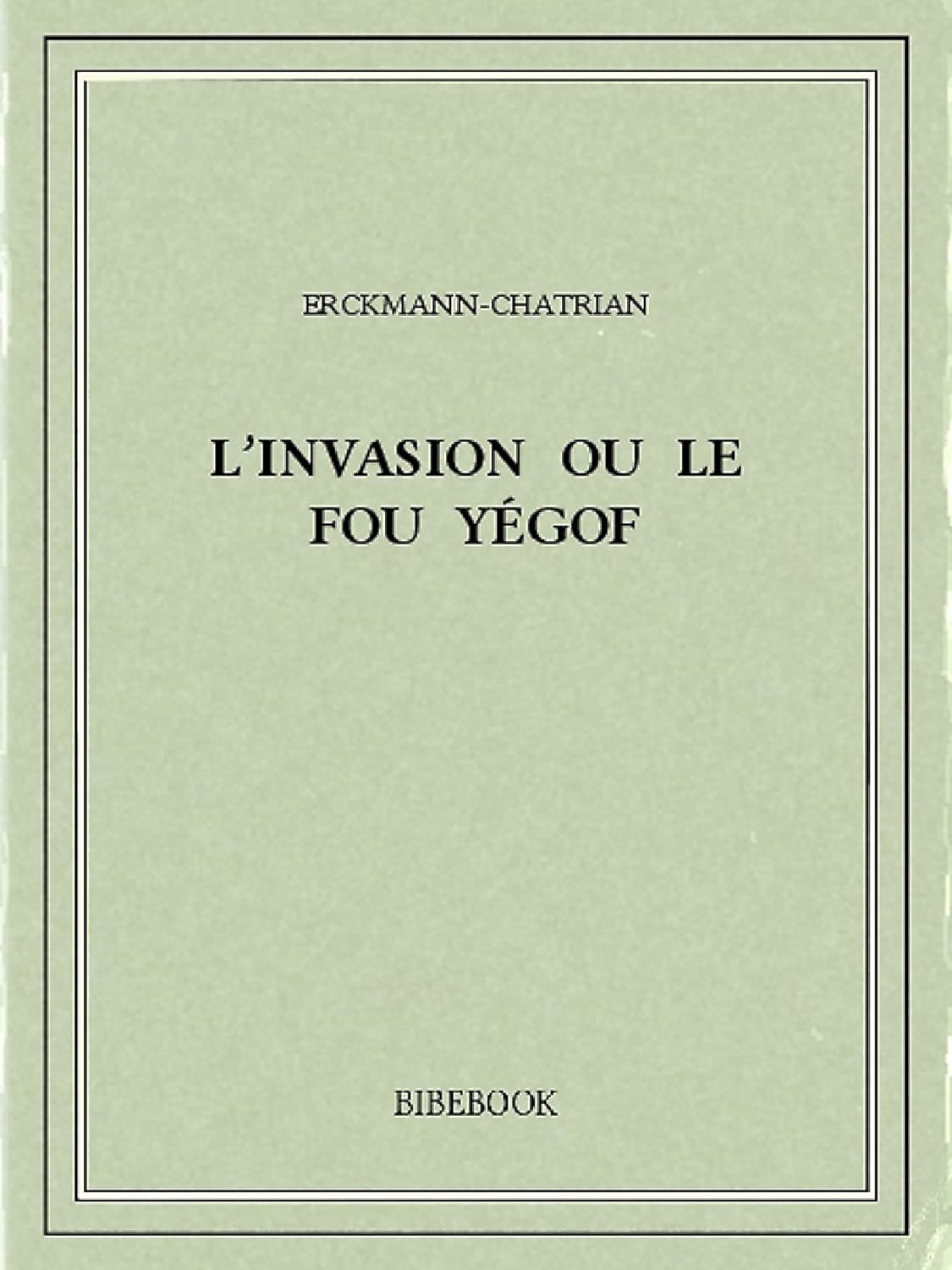 L'Invasion Ou Le Fou Yégof