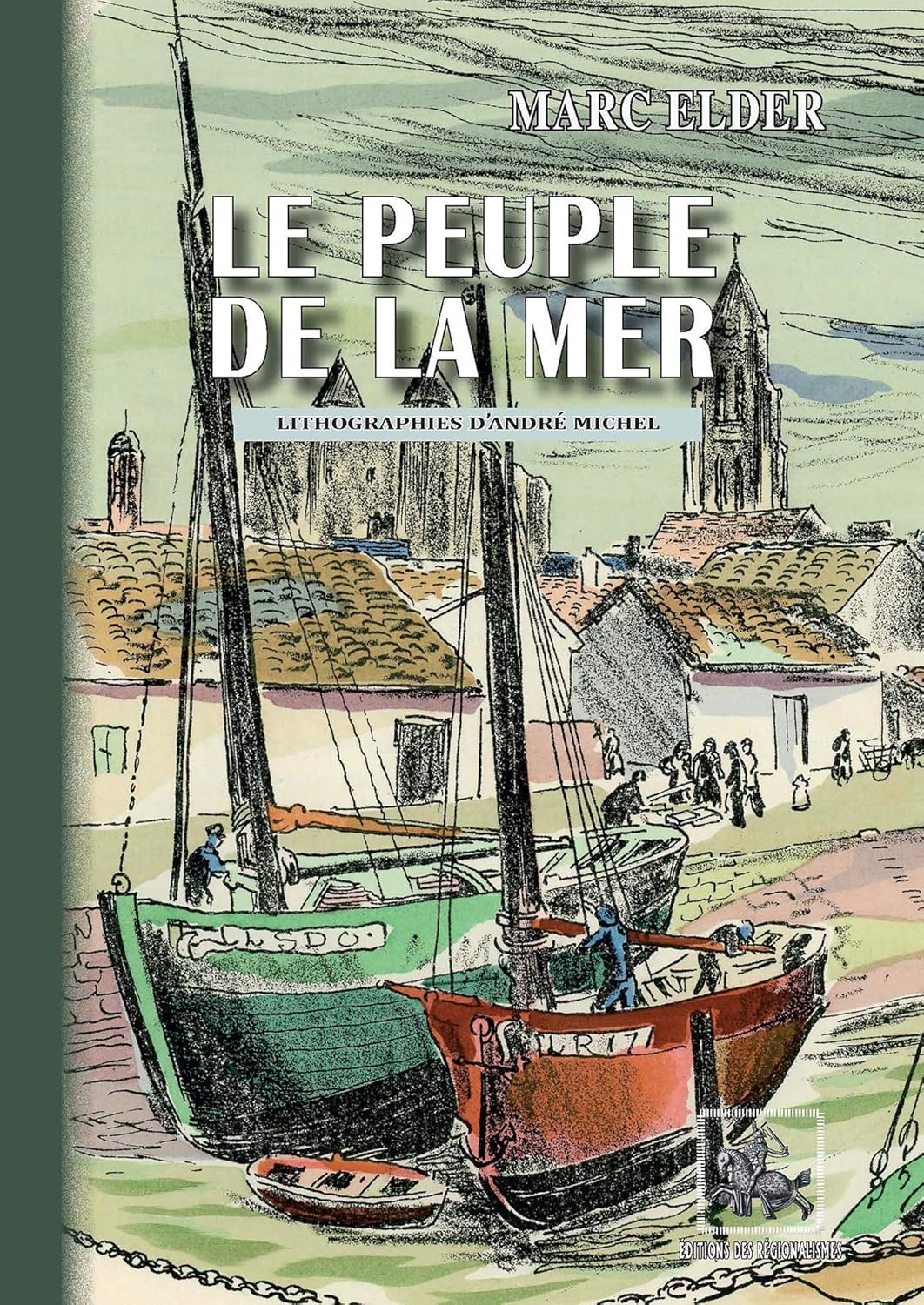Le Peuple de la Mer (lithographies d'André Michel): Prix Goncourt 1913