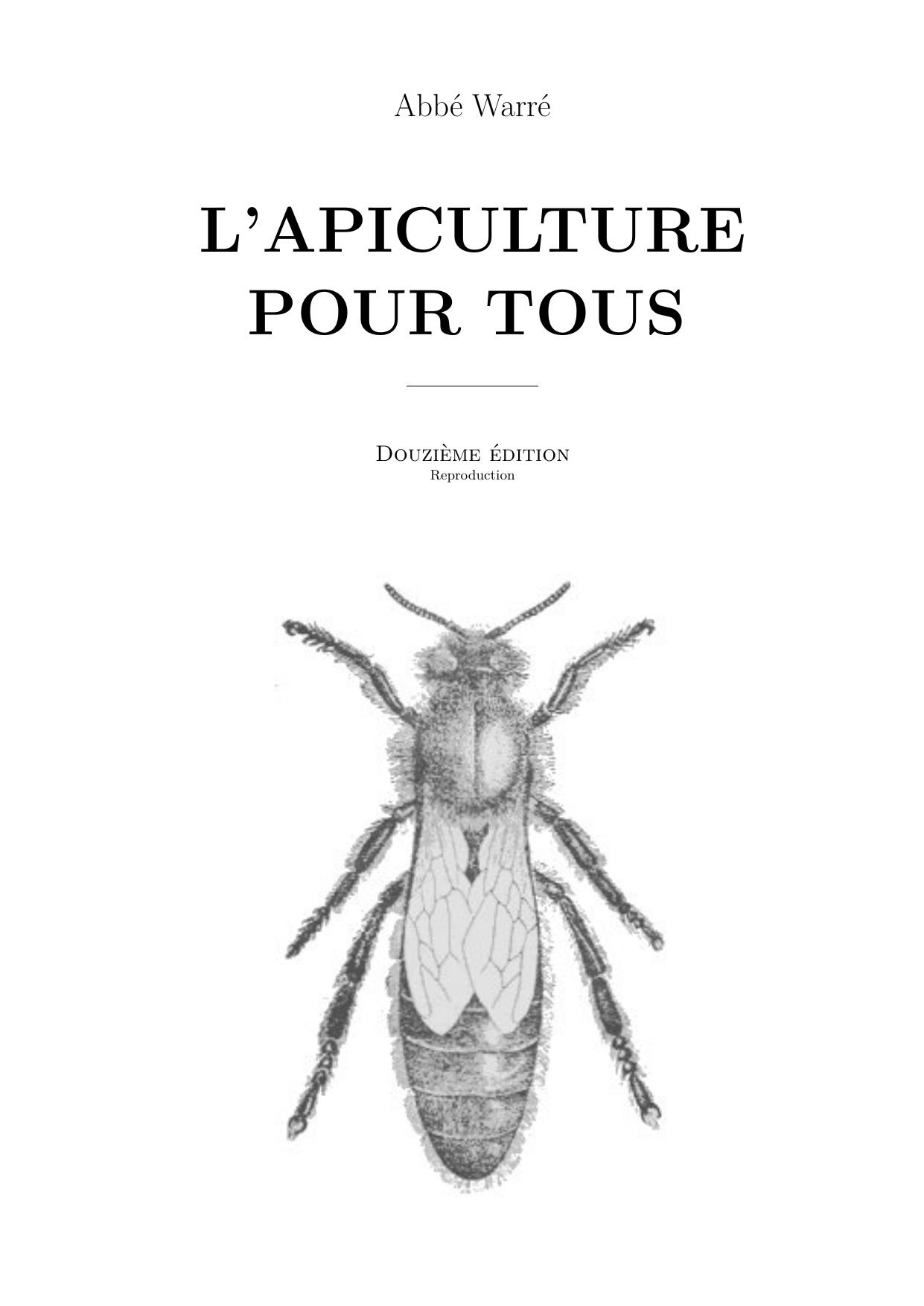 L'Apiculture Pour Tous : Manuel-Guide Des Fixistes Et Des Mobilistes / Abbé Warré. 1922 [Leather Bound]
