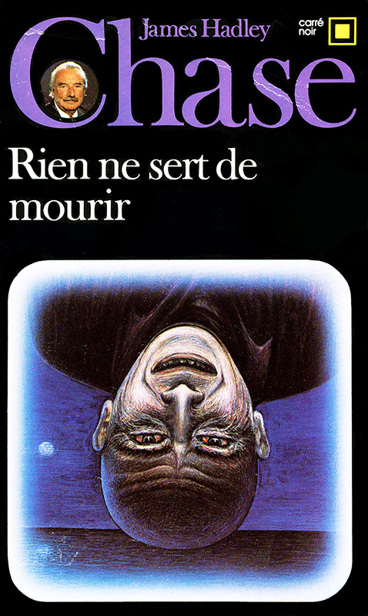 Policier/Chase,James Hadley//Rien ne sert de mourir - Chase,James Hadley