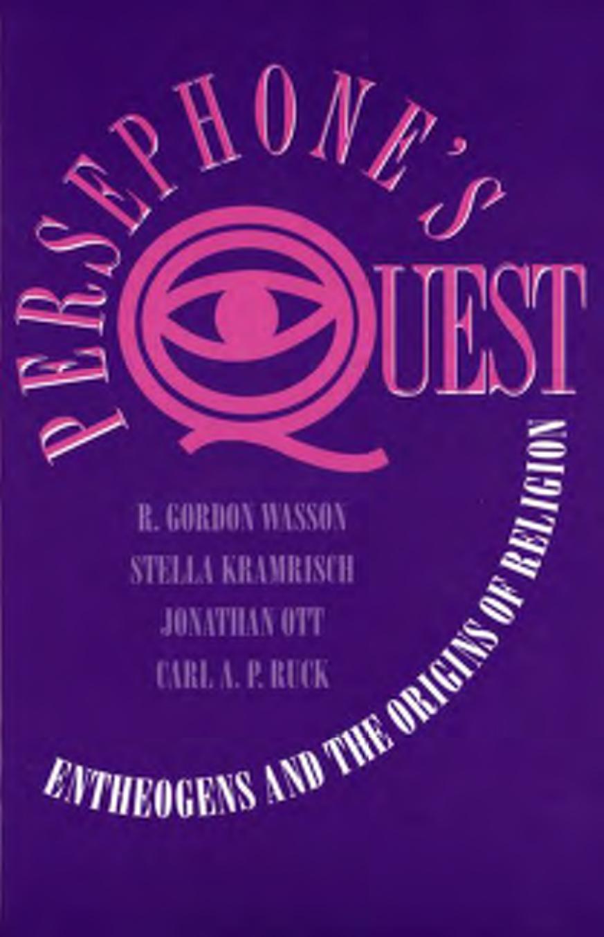 Persephone's Quest : Entheogens and the Origins of Religion