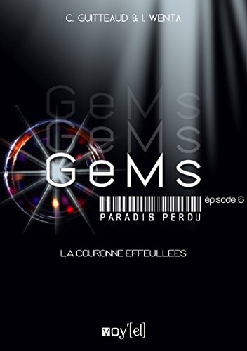 GeMs - Paradis Perdu - 1x06: La Couronne Effeuillée
