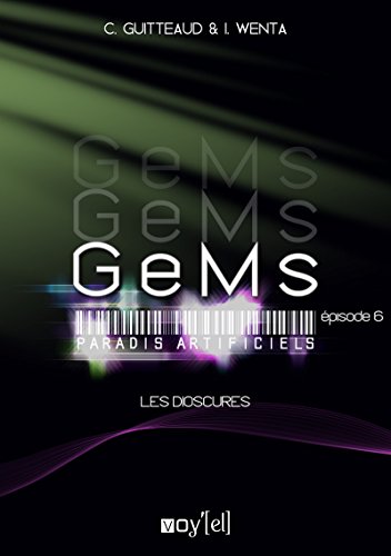 GeMs - Paradis Artificiels - 2x06: Les Dioscures