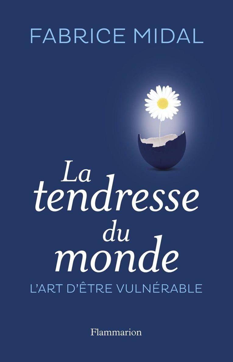 La tendresse du monde: L'art d'être vulnérable (Un chemin à soi) (French Edition)