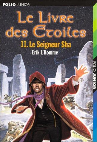 Le Livre Des étoiles Tome 2 : Le Seigneur Sha