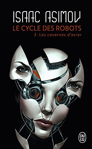 Le cycle des robots (Tome 3) - Les cavernes d'acier