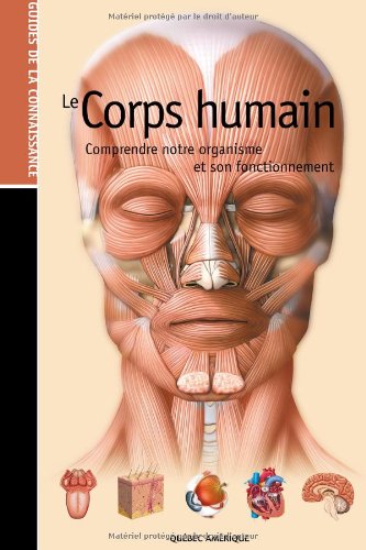 Les Guides de la connaissance - Le Corps Humain : Comprendre notre organisme et son fonctionnement