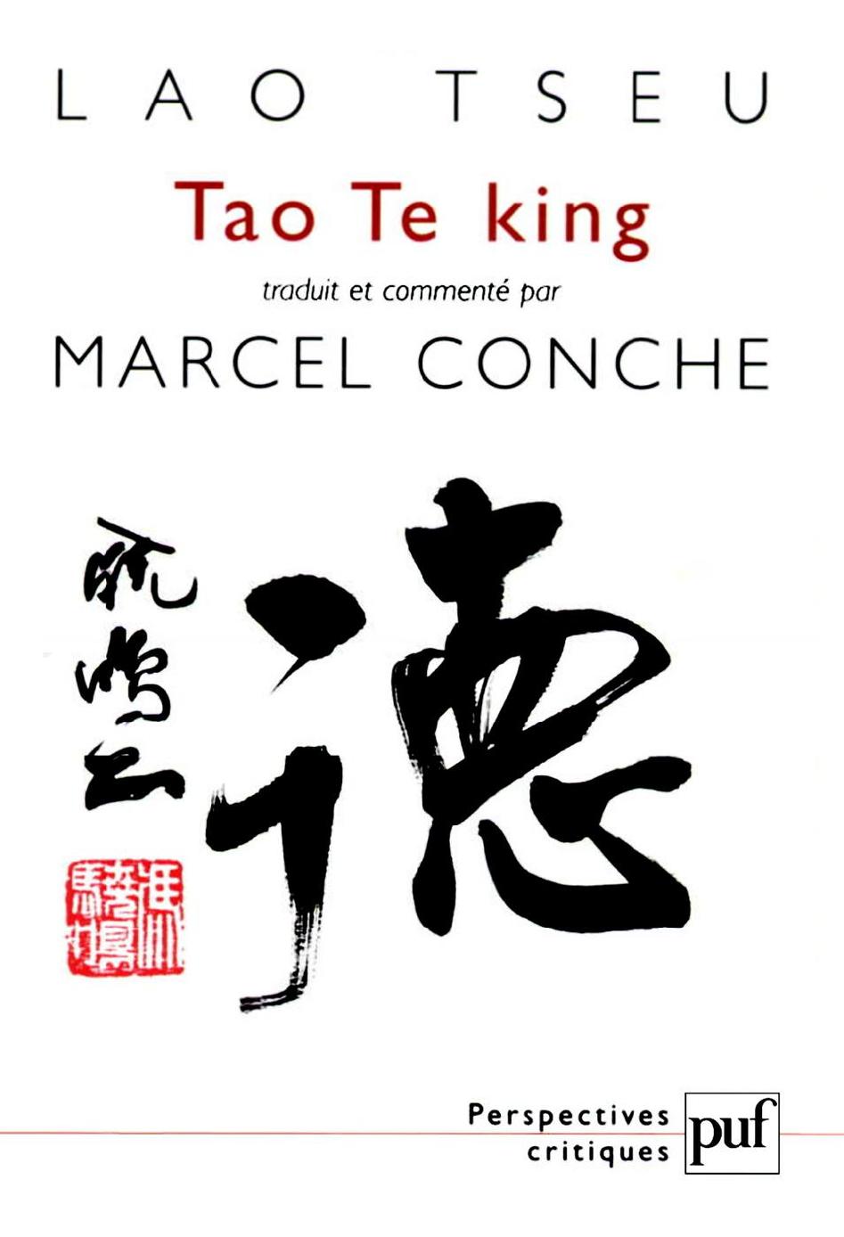Tao Te king: Traduit et commenté par Marcel Conche (Perspectives critiques) (French Edition)