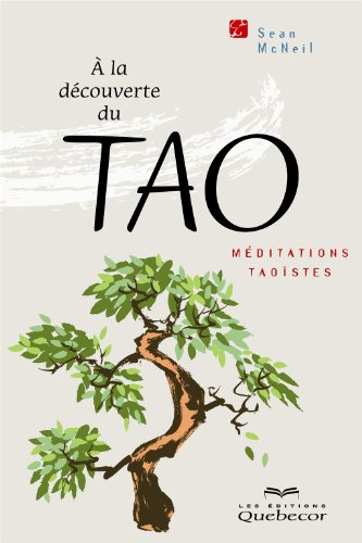 À la découverte du tao: Méditations taoïstes (Spiritualité)