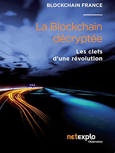 La blockchain décryptée - les clefs d'une révoluti