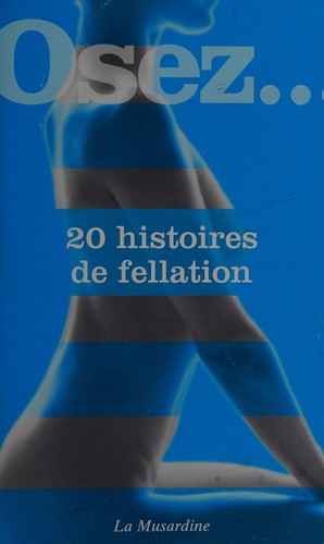 Osez 20 histoires de fellation