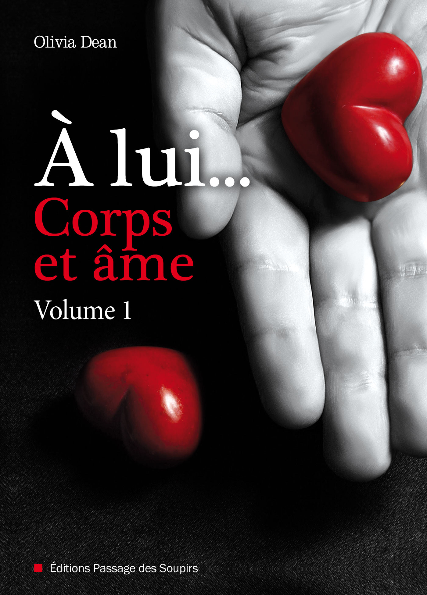 A Lui, Corps Et Âme - Volume 1